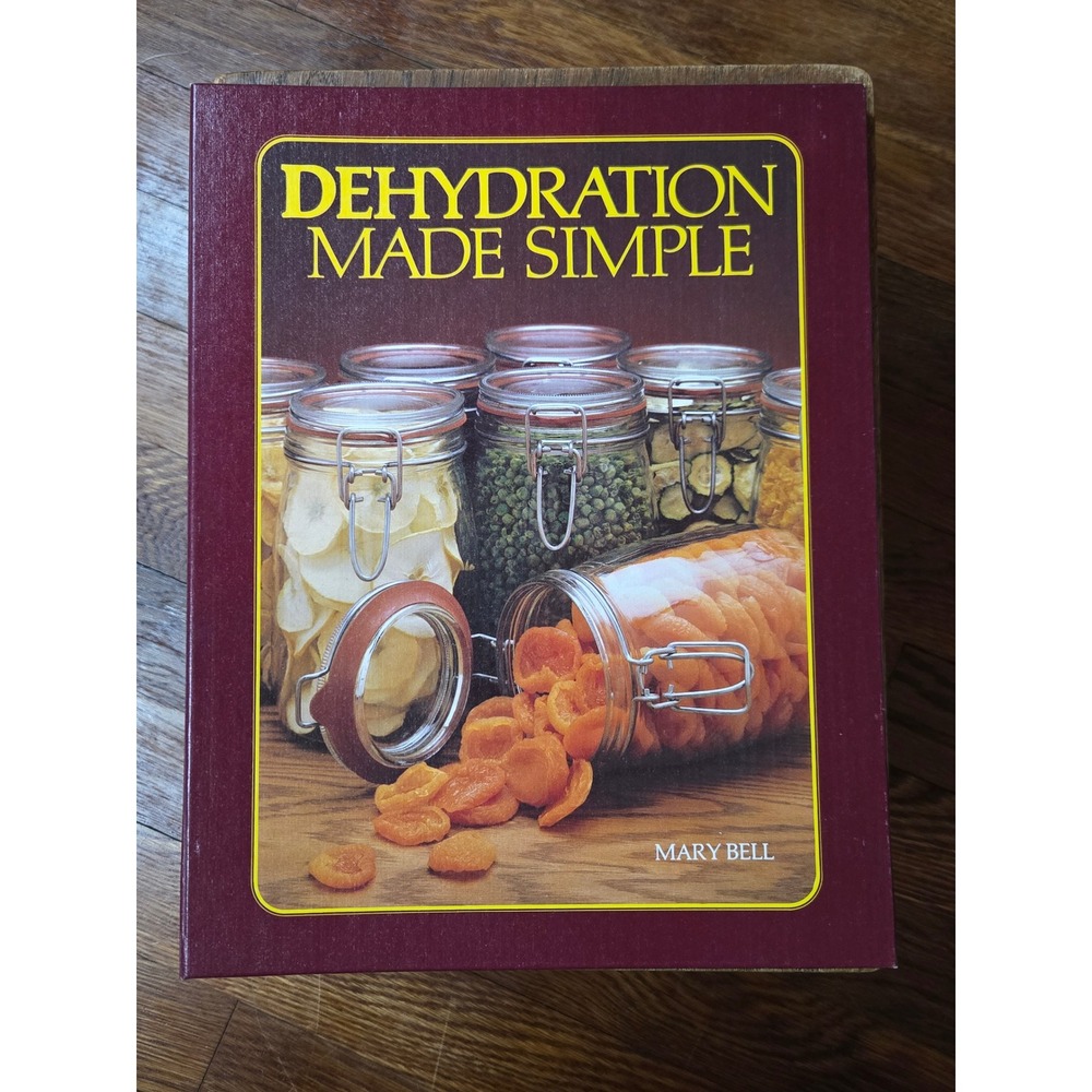 Dehydration Made Simple Mary Bell 1981 Hardcover Magic Mill Food Preservation